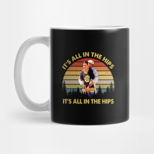 It's All In The Hips Mug